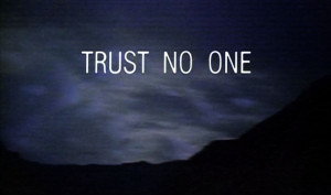 trust no one